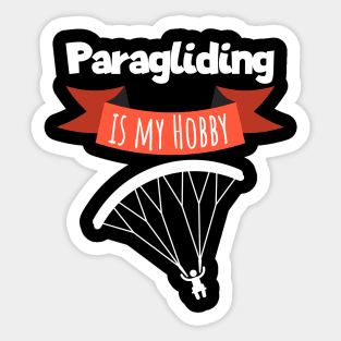 Paragliding is my hobby Sticker
